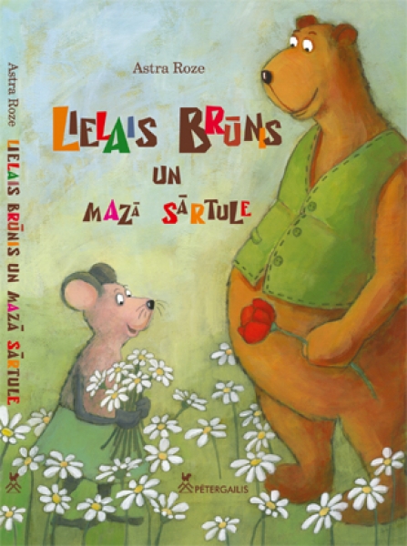 LIELAIS BRŪNIS UN MAZĀ SĀRTULE