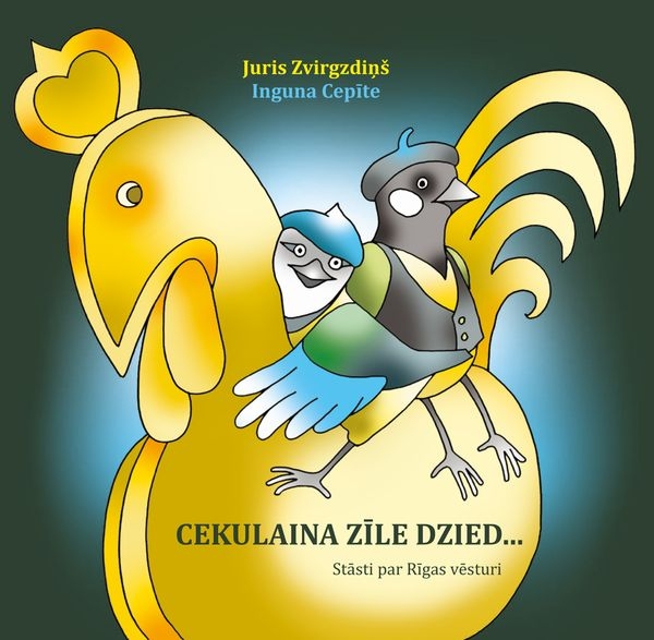 CEKULAINA ZĪLE DZIED…STĀSTI PAR RĪGAS VĒSTURI