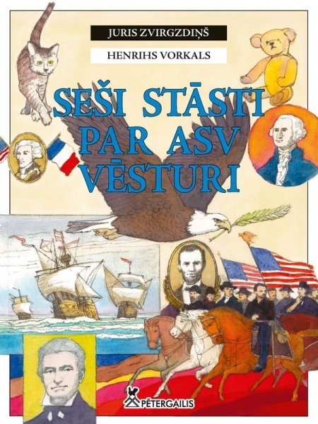 SEŠI STĀSTI PAR ASV VĒSTURI