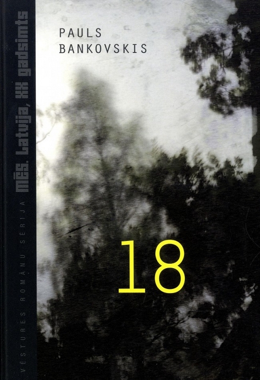 18, Vēstures romānu sērija "Mēs. Latvija, XX gadsimts" - nr. III