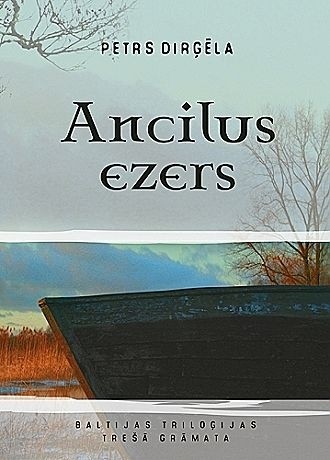 Baltijas triloģija. ANCILUS EZERS