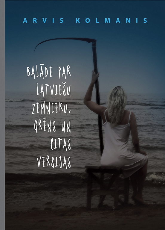 BALĀDE PAR LATVIEŠU ZEMNIEKU, GRĒNS UN CITAS VERSIJAS