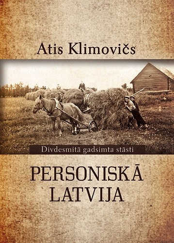 PERSONISKĀ LATVIJA. Divdesmitā gadsimta stāsti