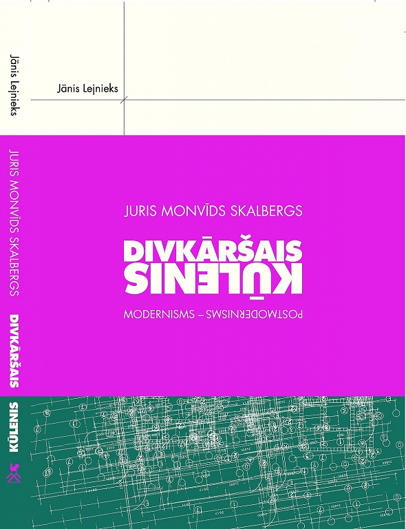 JURIS MONVĪDS SKALBERGS DIVKĀRŠAIS KŪLENIS. MODERNISMS - POSTMODERNISMS