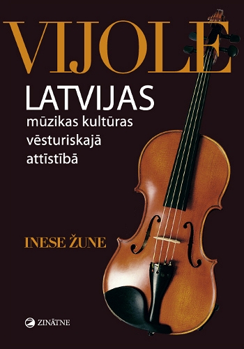 VIJOLE LATVIJAS MŪZIKAS KULTŪRAS VĒSTURISKAJĀ ATTĪSTĪBĀ
