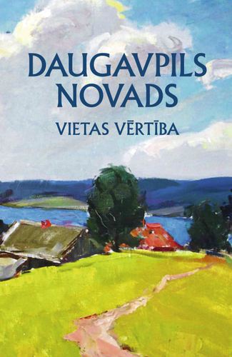 DAUGAVPILS NOVADS. VIETAS VĒRTĪBA