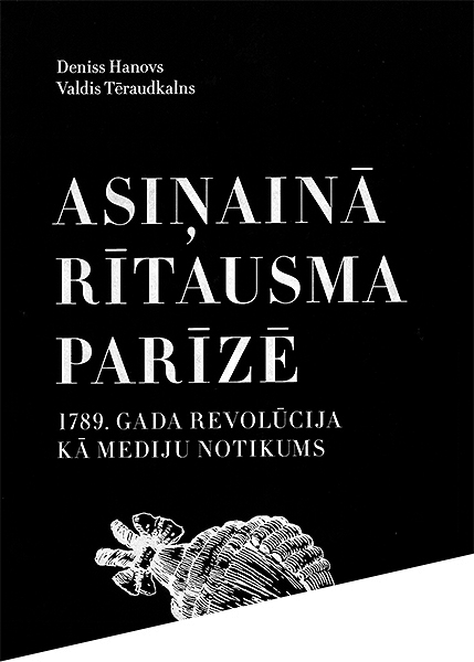 ASIŅAINĀ RĪTAUSMA PARĪZĒ 1789. gada revolūcija ka mediju notikums
