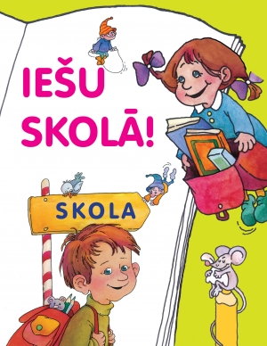 IEŠU SKOLĀ!