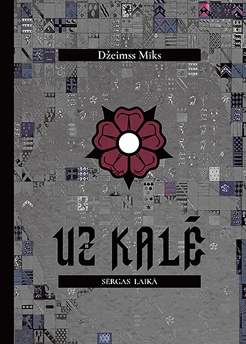 UZ KALĒ. SĒRGAS LAIKĀ