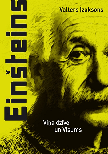 EINŠTEINS. VIŅA DZĪVE UN VISUMS