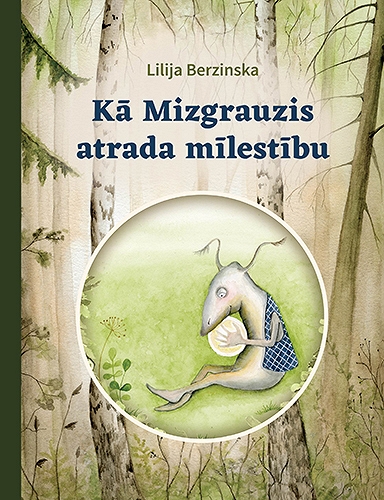 KĀ MIZGRAUZIS ATRADA MĪLESTĪBU