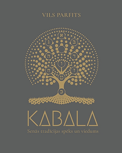 KABALA. SENĀS TRADĪCIJAS SPĒKS UN VIEDUMS