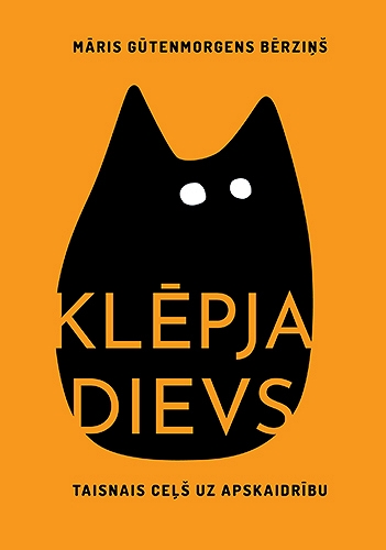 KLĒPJA DIEVS. TAISNAIS CEĻŠ UZ APSKAIDRĪBU